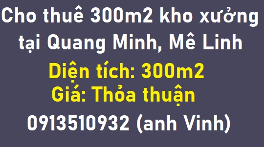 ✔️Cho Thuê 300M2 Kho Xưởng Tại Quang Minh, Mê Linh; 0913510932 - 12824209